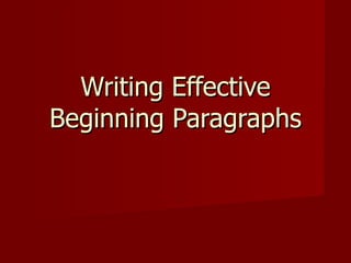 Writing Effective Beginning Paragraphs 