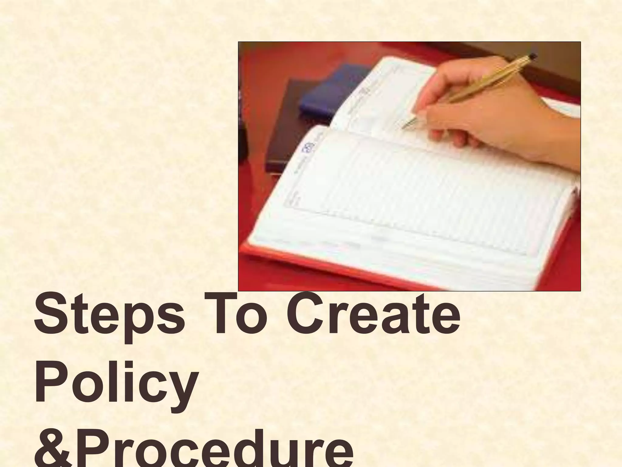 Steps To Create
Policy
 