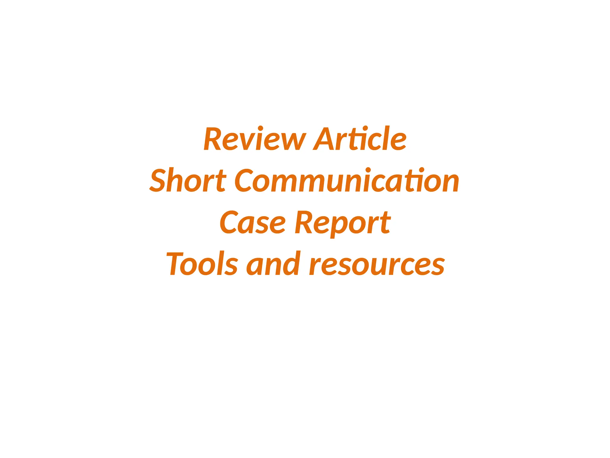 Review Article
Short Communication
Case Report
Tools and resources
 