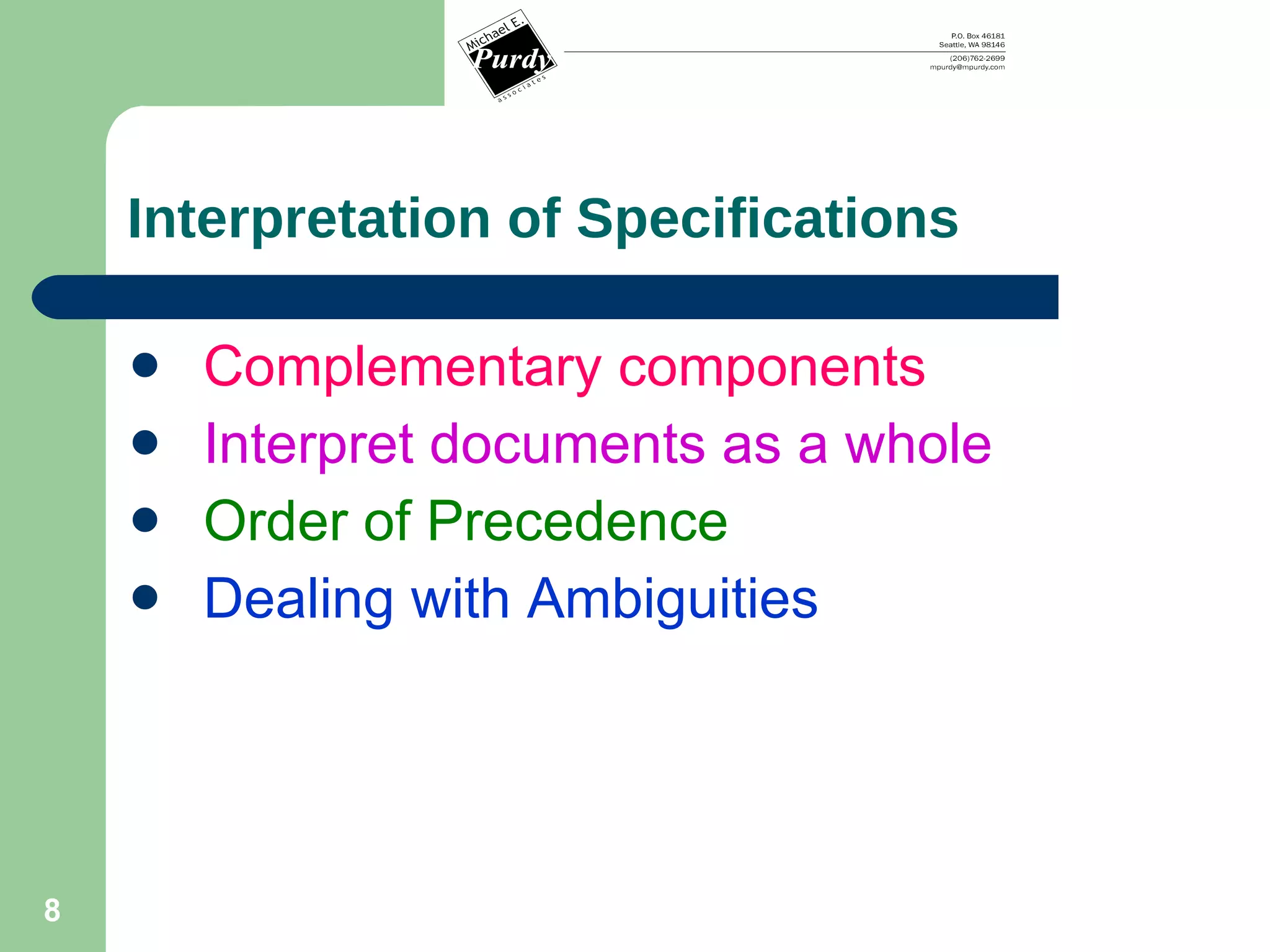 Interpretation of Specifications Complementary components Interpret documents as a whole Order of Precedence Dealing with Ambiguities 