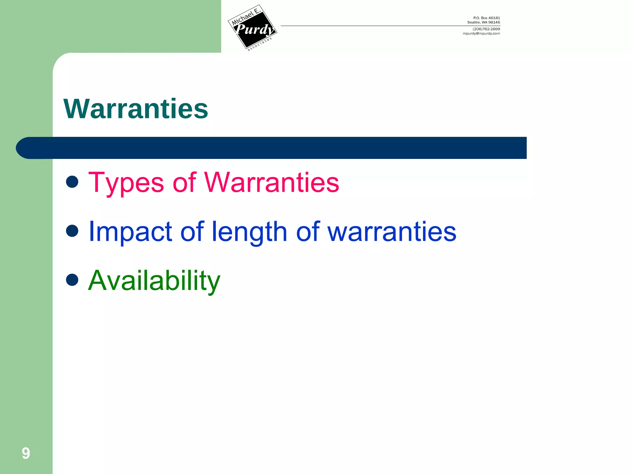 Warranties Types of Warranties Impact of length of warranties Availability 