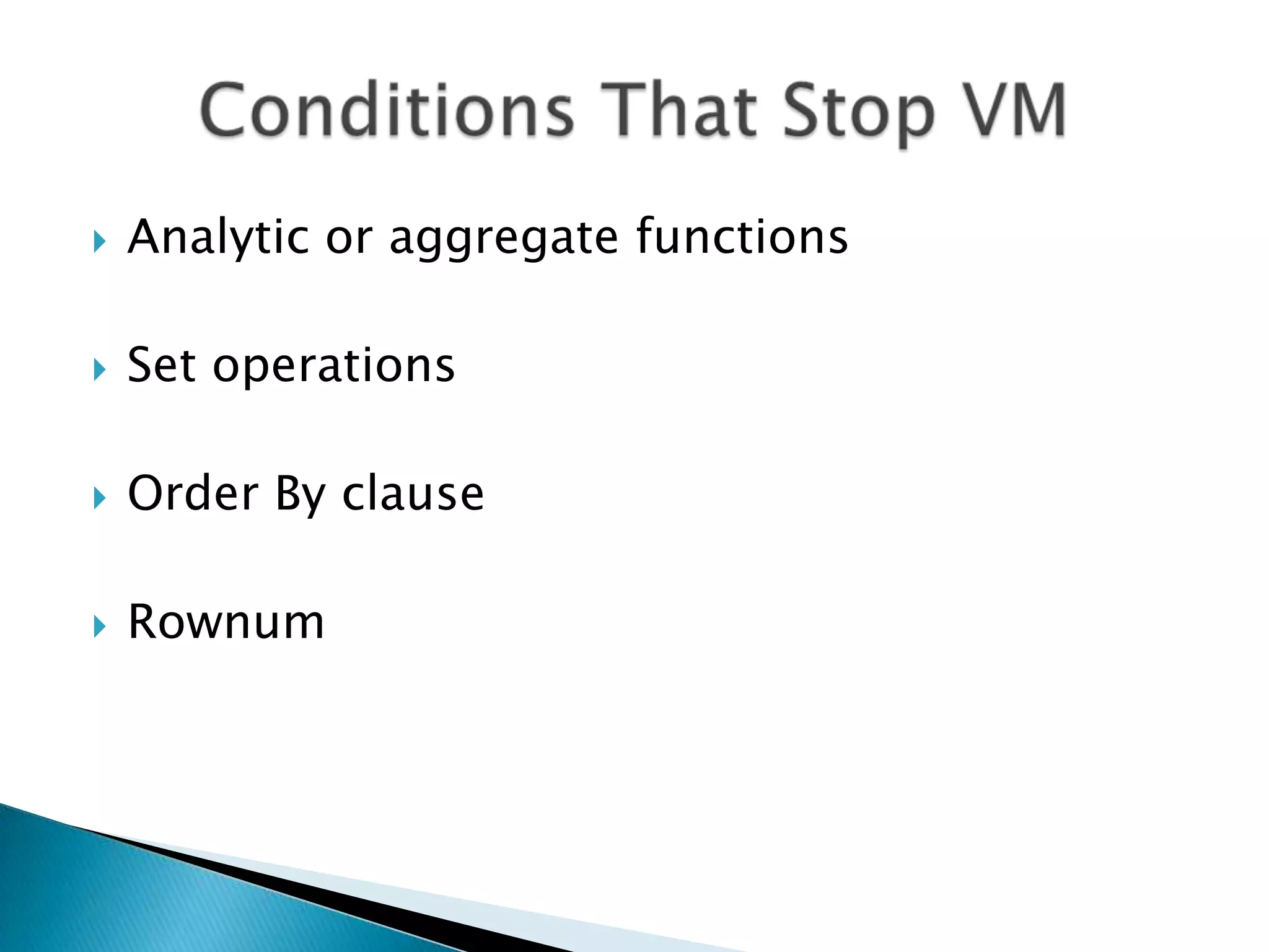  Analytic or aggregate functions  Set operations  Order By clause  Rownum 