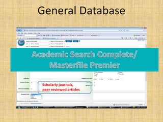 General Database




Scholarly journals,
peer reviewed articles
 