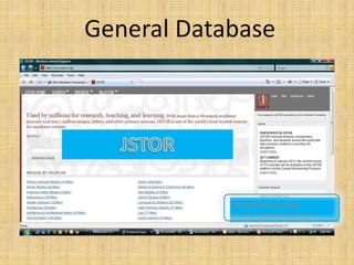 General Database




            Scholarly journals,
            peer reviewed articles
 