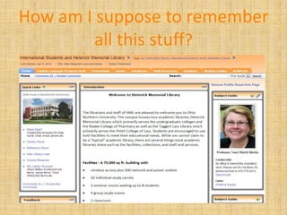 How am I suppose to remember
         all this stuff?
 