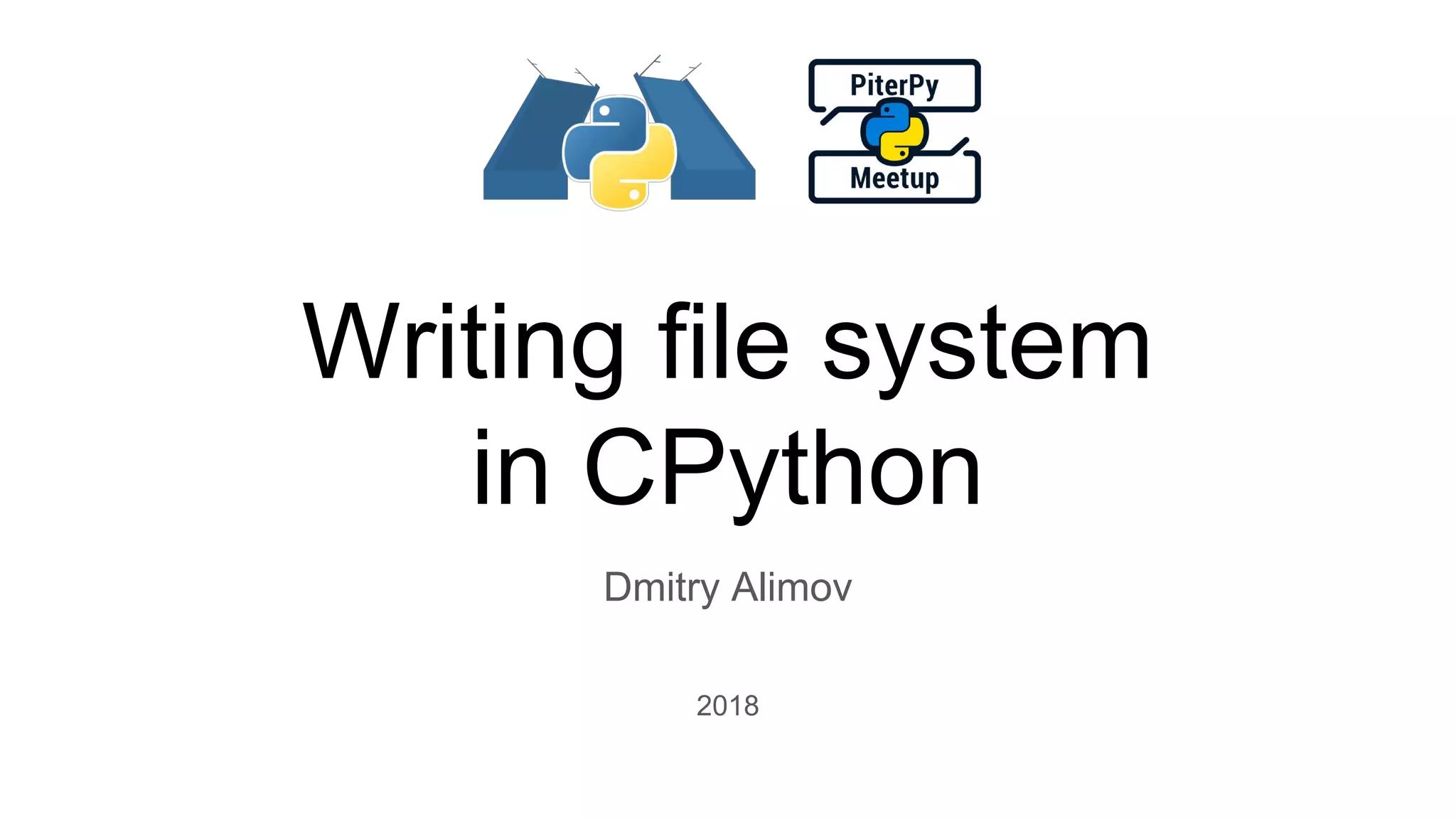 Writing file system in CPython | PPT