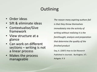 Outlining/Structuring
• There are different ways to structure articles
• Study the structure of articles in your target
jo...