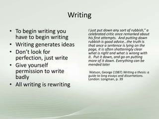 Writing
• Can start at any point, but generally not conclusion
• Scientists often write the results section first
• Write ...