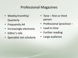 Identifying Professional Journals
• LIS Professional and Trade Publications
• http://slisapps.sjsu.edu/wikis/faculty/putna...