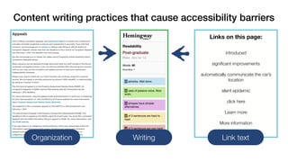 Content writing practices that cause accessibility barriers
Organization Writing Link text
Links on this page:
introduced
significant improvements
automatically communicate the car’s
location
silent epidemic
click here
Learn more
More information
 