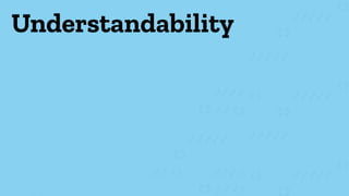 Understandability
 