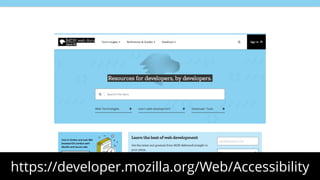 https://developer.mozilla.org/Web/Accessibility
 