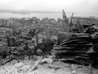 Destruction of Ogoni settlement,
Port Harcourt

 