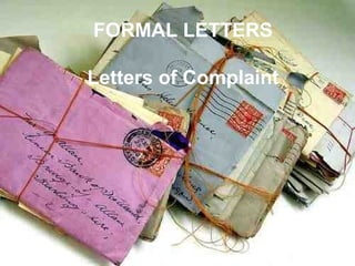 FORMAL LETTERS

Letters of Complaint
 