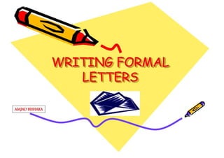 WRITING FORMAL LETTERS