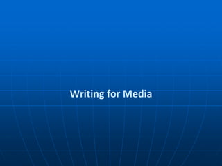 Writing for Media
 