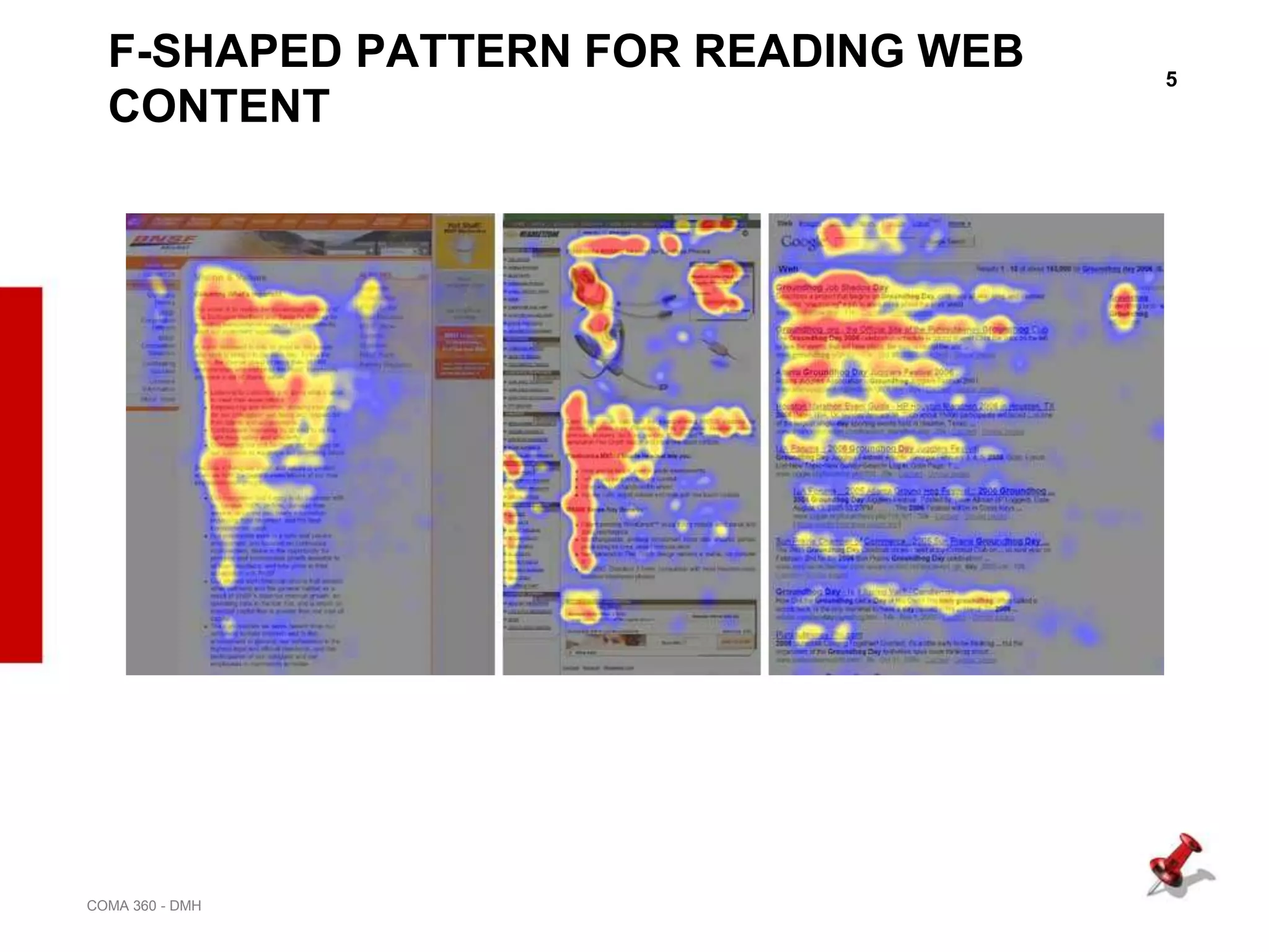 5
COMA 360 - DMH
F-SHAPED PATTERN FOR READING WEB
CONTENT
 