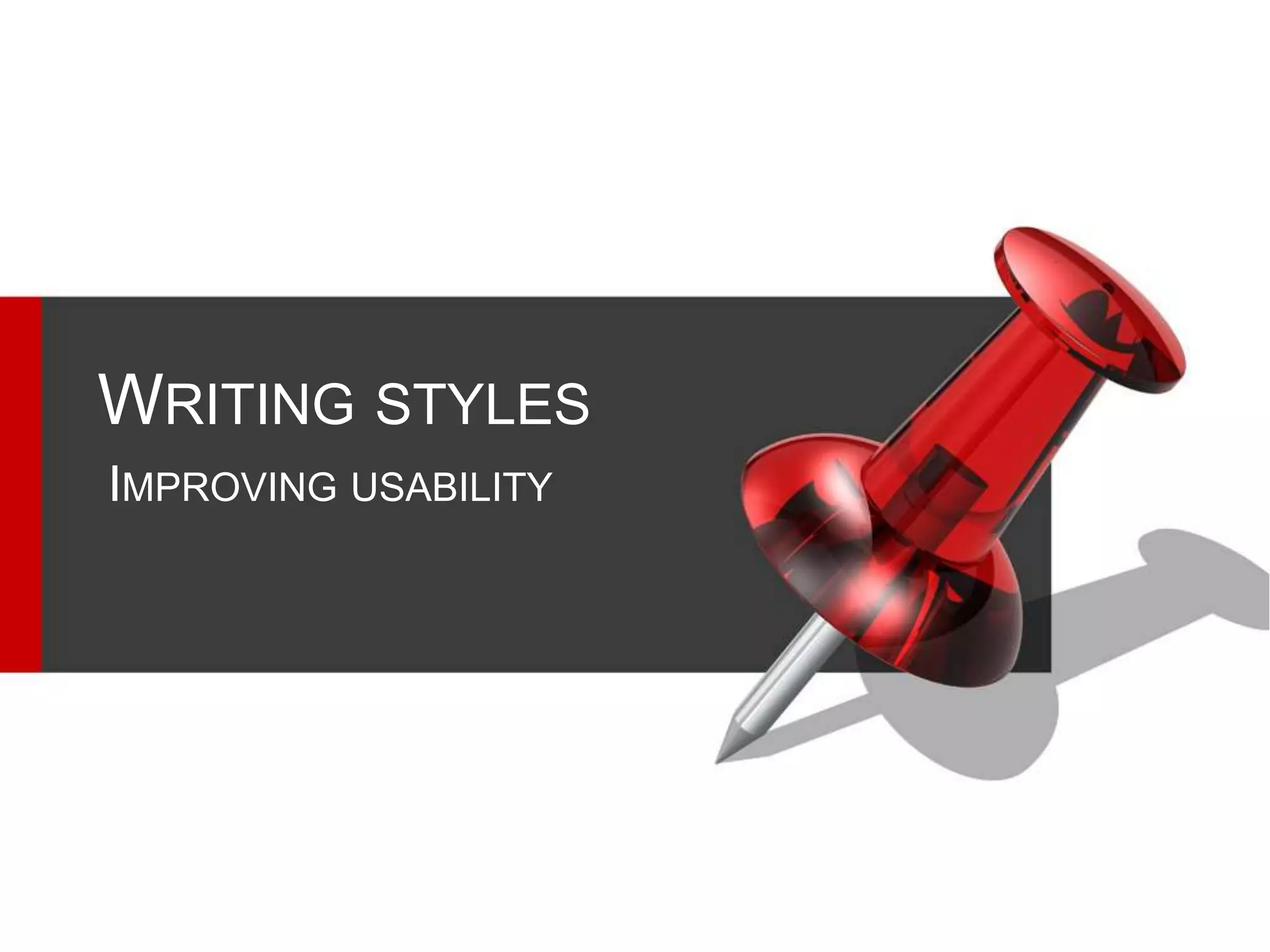 6
COMA 360 - DMH
WRITING STYLES
IMPROVING USABILITY
 