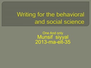 One And only
Munsif siyyal
2013-ma-elt-35
 