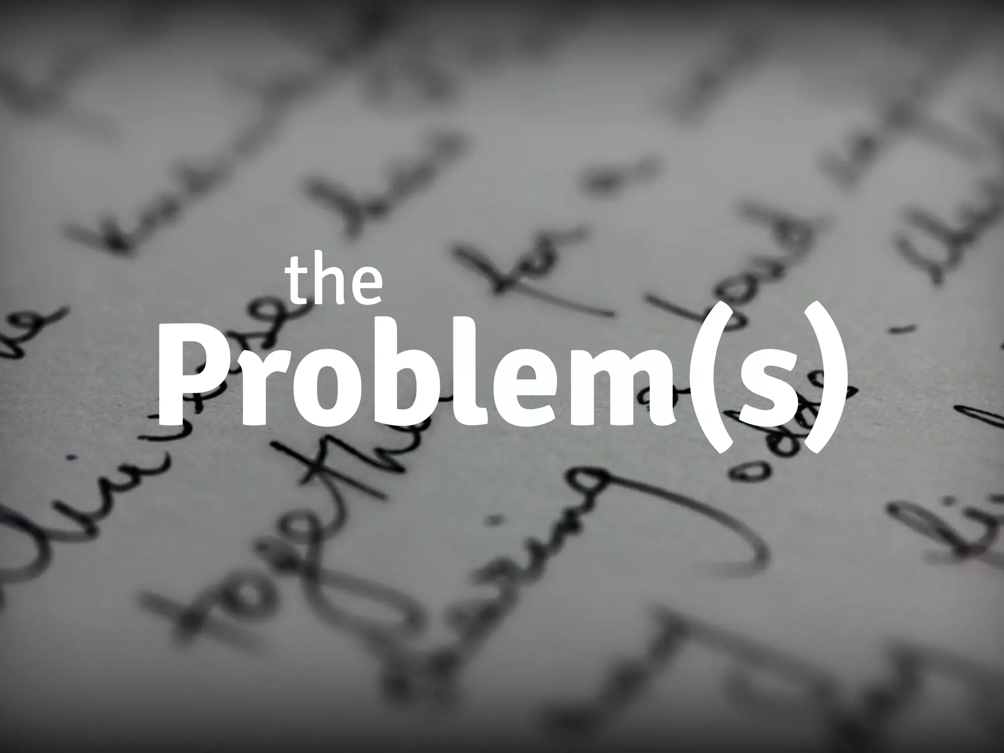 the
Problem(s)
 