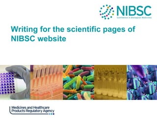 Writing for the scientific pages of
NIBSC website
 