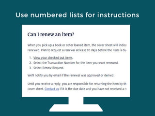 Use numbered lists for instructions
 