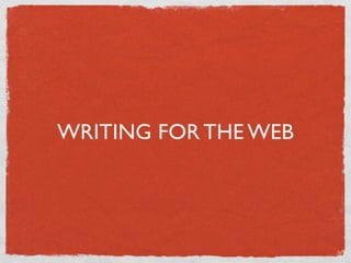 WRITING FOR THE WEB
 