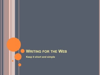 Writing for the WebKeep it short and simple