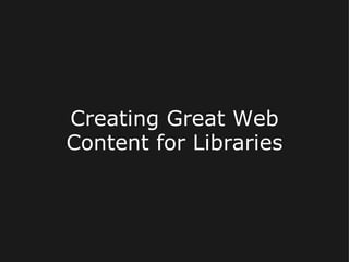 Creating Great Web Content for Libraries 