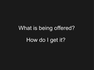 What is being offered? How do I get it?  