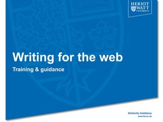 Writing for the web
Training & guidance
 