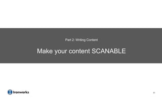 Agenda




                 Part 2: Writing Content


         Make your content SCANABLE




                                           51
 