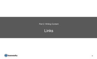 Agenda




         Part 2: Writing Content


               Links




                                   58
 