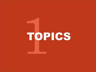 TOPICS 
 
