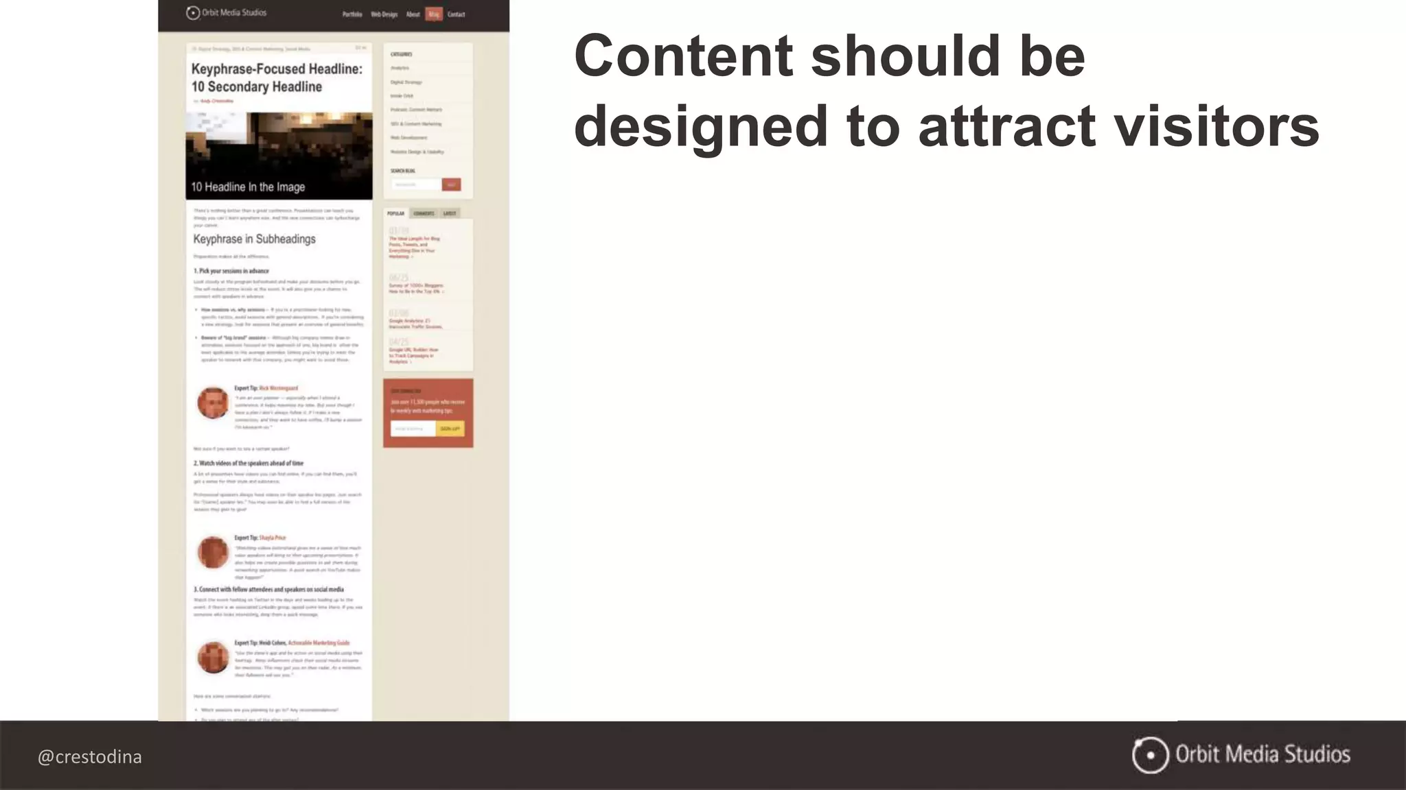 @crestodina
Content should be
designed to attract visitors
 