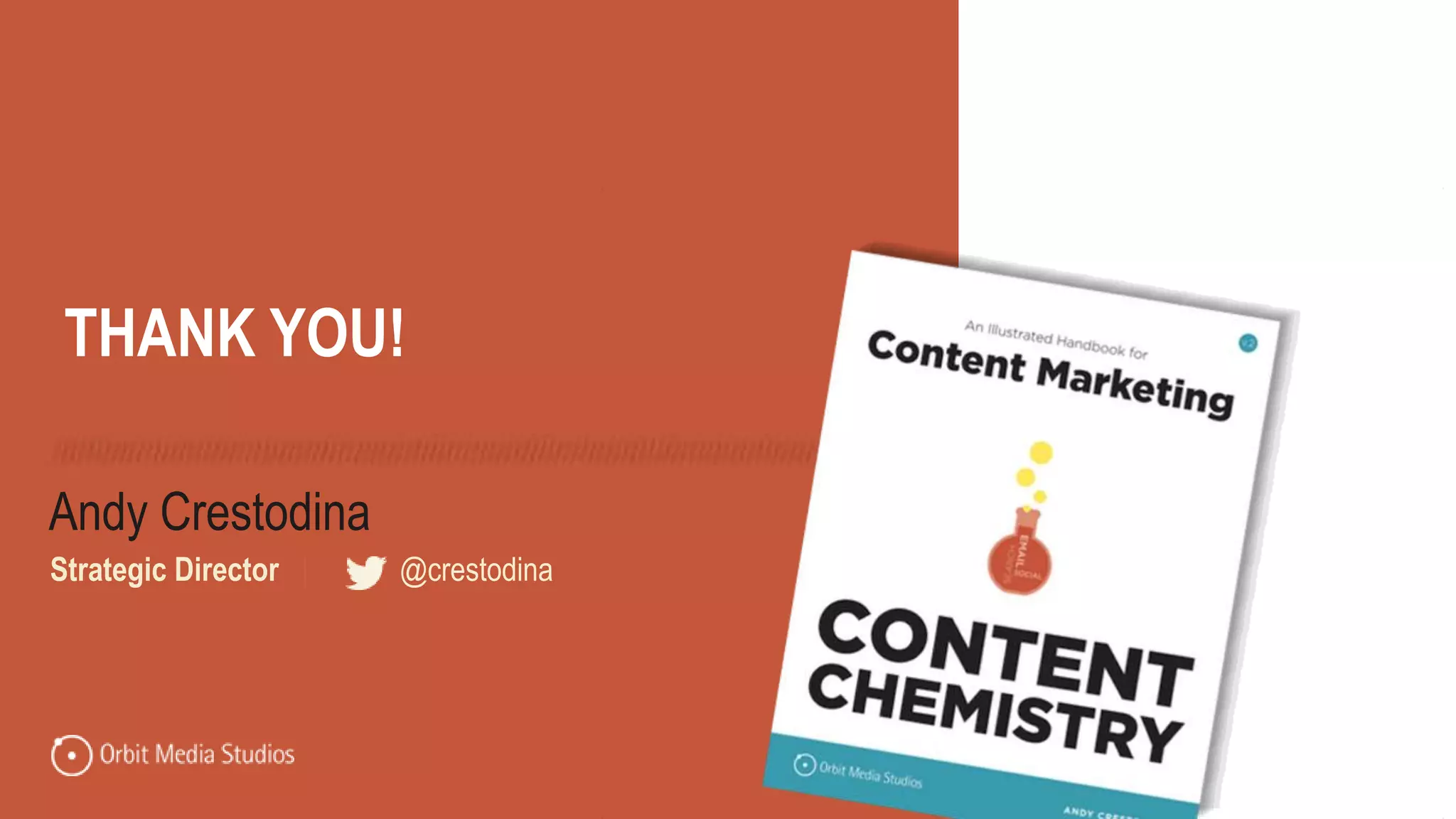 @crestodina
Andy Crestodina
Strategic Director | @crestodina
THANK YOU!
 