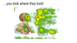 ...you look where they look!
 