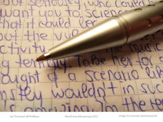 WordCamp Albuquerque 2011Jay Thompson @PhxREguyImage CC Licensed: photosteve101