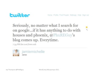 WordCamp Albuquerque 2011Jay Thompson @PhxREguy