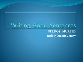 FERDOS MUREED
Roll NO:20BSCH037
 