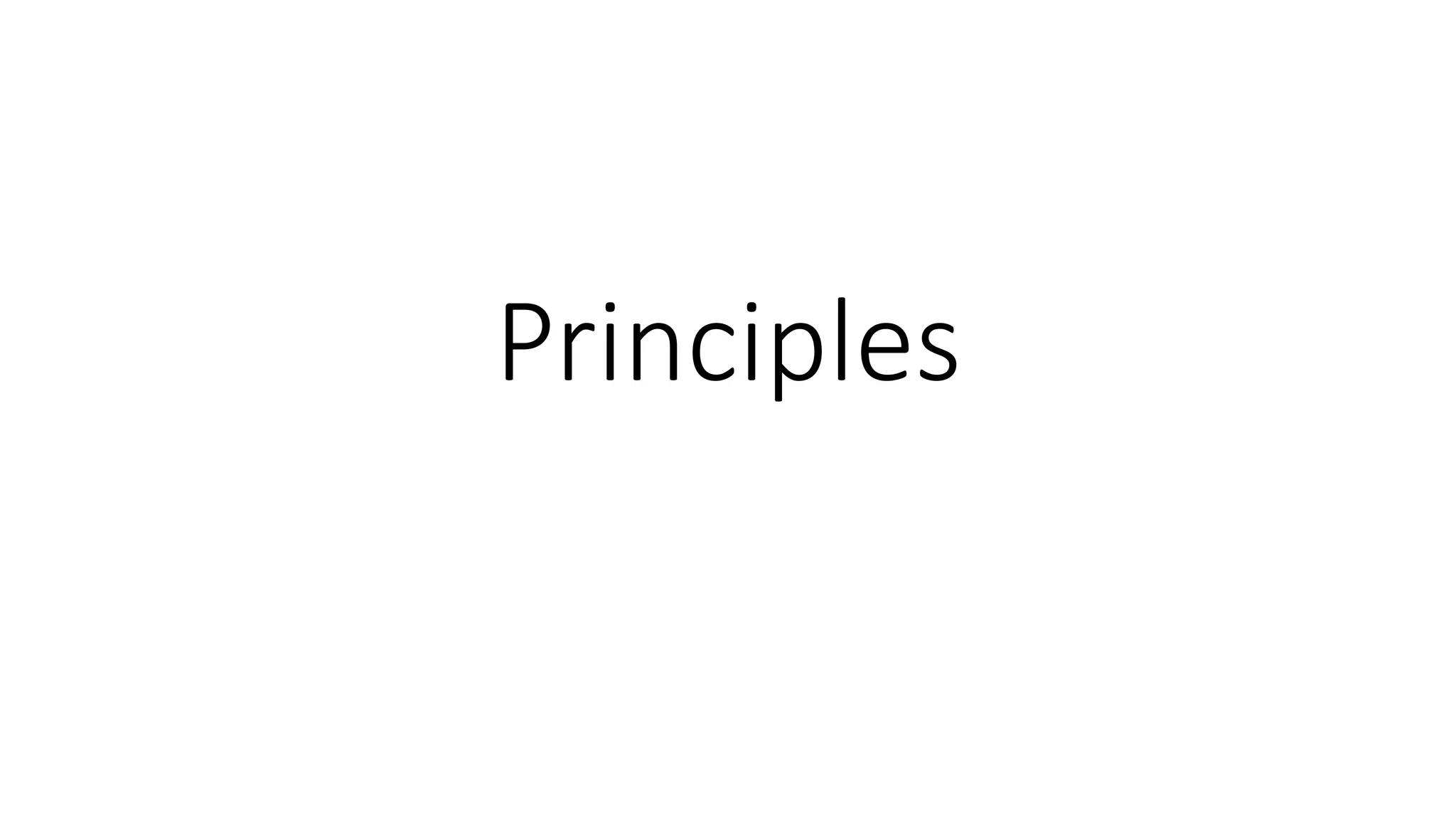 Principles
 