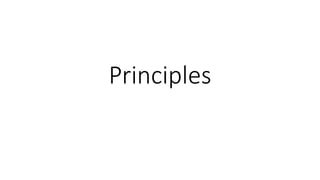 Principles
 