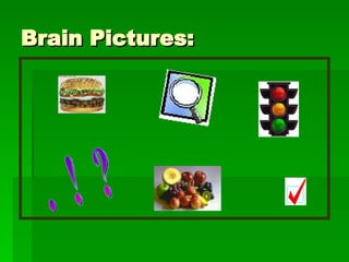 Brain Pictures: .  !  ? 
