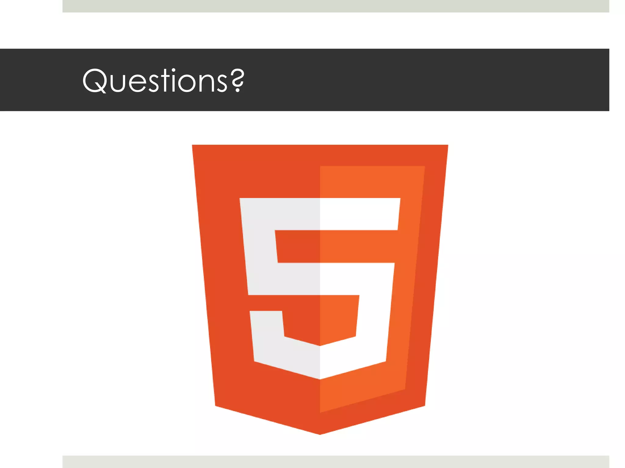 Questions?
 