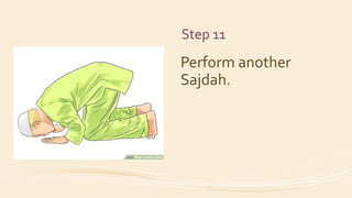 Step 11
Perform another
Sajdah.
 