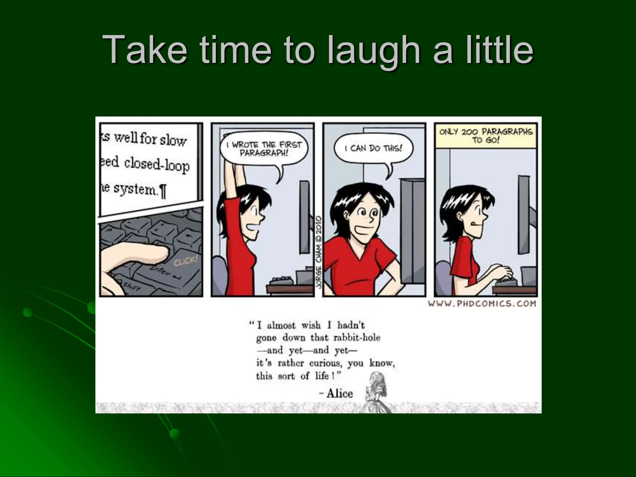 Take time to laugh a little
 