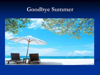 Goodbye Summer
 