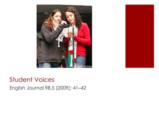 Student VoicesEnglish Journal 98.5 (2009): 41–42