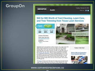 www.conversionsciences.co
Neglected lawns and gardens quickly
overgrow into jungly briars that attract
deadly predators such as
pumas, tigers, and the Predator riding a
tiger. Chop, snip, and mow your way to an
orderly and alien-free yard with today's
Groupon…
 