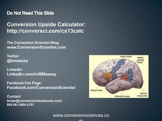 Getting Past the
Bouncer in Your Brain
Brian Massey, Conversion Sciences
www.conversionsciences.co
 